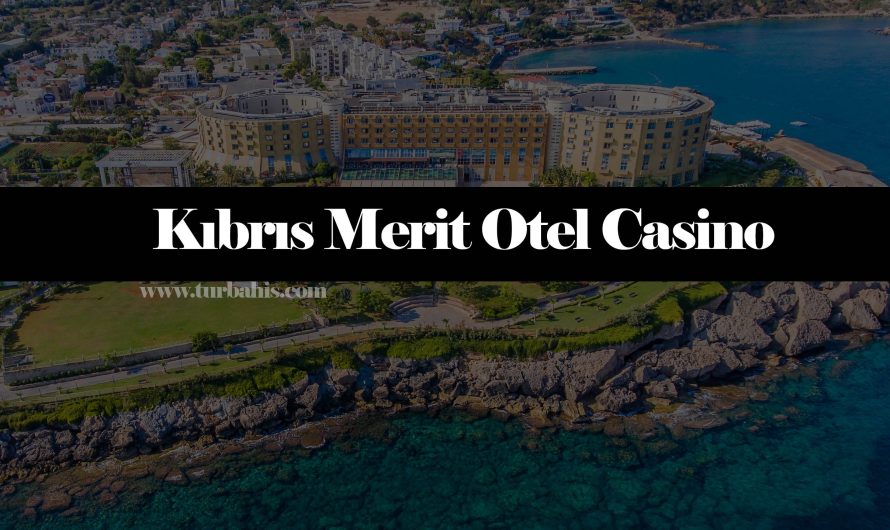 Kıbrıs Merit Otel Casino – Merit Royal Kıbrıs